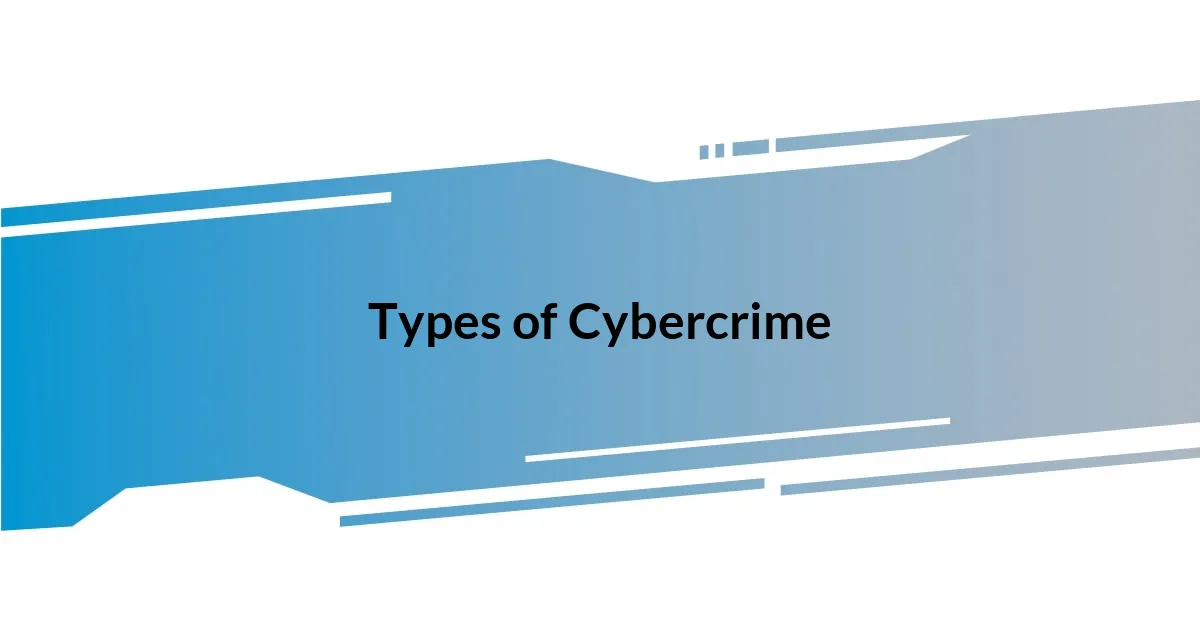 Types of Cybercrime